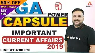 GA Power Capsule Important Current Affairs 2019
