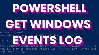 Powershell Get Windows Events Logs, Get-EventLog, Get-WinEvent cmdlet.
