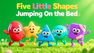 Five Little Shapes Jumping On The Bed, Nursery Rhyme and Cartoon Video for Kids