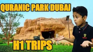 quranic Park dubai , U.A.E !! LET'S see what's inside!! H1 TRIPS !! HATHIM