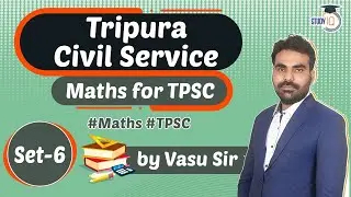Tripura PSC 2021 - MATHS for Tripura Civil Services Exam 2021 Set 6 by Vasu Sir #TPSC