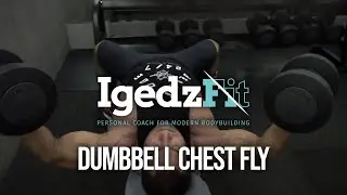 TRAIN WITH IGEDZ - DUMBBELL CHEST FLY