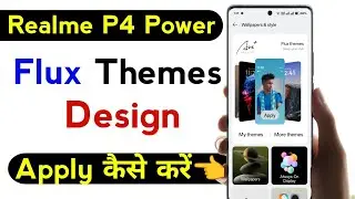 realme p4 power flux theme apply kaise kare | how to apply flux theme realme p4 power