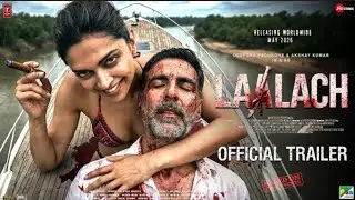 LAALACH - Official Trailer |Akshay Kumar| Deepika Padukone | New Movies Trailer |Trailer 2026