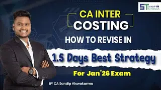 CA Inter Costing | How to Revise in 1.5 Days | Best Strategy for Jan 2026 | Sandip Tutorials