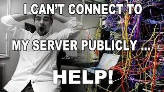 Can't Access My Server Publicly - HELP!