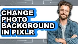 How to Change Photo Background in Pixlr (updated)
