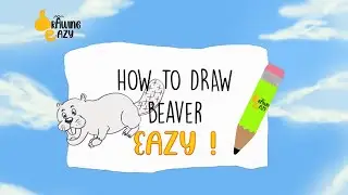 How to Draw For Kids: Drawing a Beaver | Step-by-Step Tutorial by Drawing Eazy