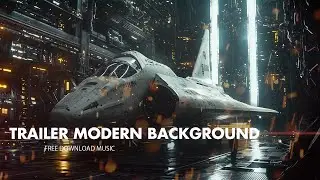 Trailer Modern Background | Dramatic Cinematic Music for YouTube