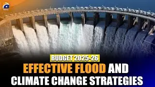 Budget 2025-26 | Effective Flood and Climate change strategies | Geo News English