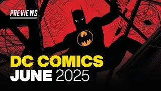 DC Comics PREVIEWS: What's NEW from DC in June 2025!