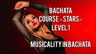 Bachata Course &laquo;Stars&raquo;-level 1 Musicality in Bachata