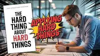 WHAT I Learned From Ben Horowitz's The Hard Thing About Hard Things