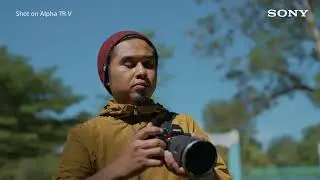 Alpha 7R V | Capturing Landscape, Nature & Insects with Pijie Mhar | Sony | &alpha;