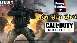 Lần đầu chơi Call of Duty Mobile của FUNNY GAMING TV