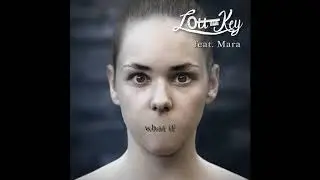 Lou Key &ndash; What if feat. Mara