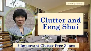 Feng Shui Home:  The 3 Important Clutter Free Zones