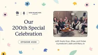 200. Our 200th Special Celebration on God Hears Her Podcast