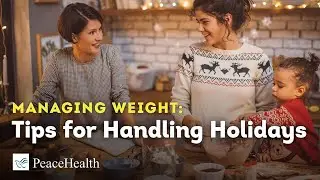 Managing Weight  Tips for Handling Holidays
