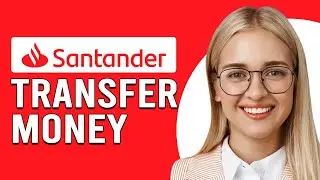How To Transfer Money To Santander (How Do I Deposit/Wire Money Into Santander Account)