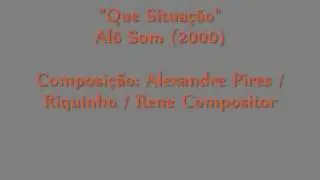 Alô Som - Que Situação