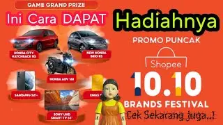 HADIAH 10.10 Shopee GAME GRAND PRIZE Promo Puncak Shopee Brand Festival ada Mobil Motor HP Emas dll