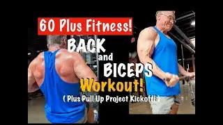 Fitness Over 60! BACK AND BICEPS WORKOUT with Pull Up Project Kickoff!