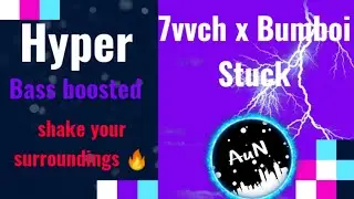 7vvch x Bumboi - STUCK! || (hyper bass boosted) || All U Need #bassboosted