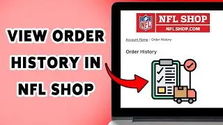 Как просмотреть историю заказов в NFL Shop | Проверка прошлых заказов на NFLShop.com 2025