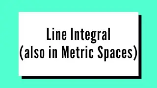 Line Integral Along Rectifiable Curves in Metric Spaces