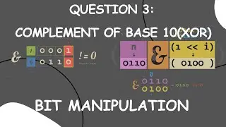 Question 3 ||LeetCode || Base 10 Complements with XOR Operators: