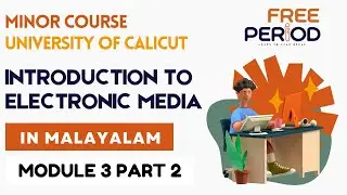 Introduction to Electronic Media | Module 3 | Part 2 | Calicut University | FYUGP | Journalism Minor