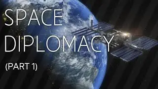 Space Diplomacy - Part 1