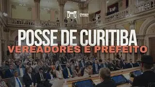Posse da 19ª Legislatura e do Prefeito de Curitiba | 01/01/2025