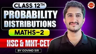 Probability & Distribution Maths 2 Class 12th One Shot | HSC+MHT-CET 2026 | Maths By Govind Sir