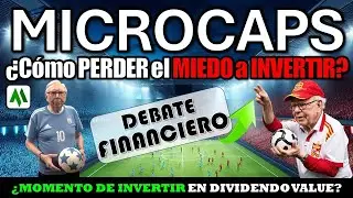 ✅Como PERDER el MIEDO a INVERTIR en MICROCAPS . &iquest; Momento de INVERTIR en DIVIDENDO VALUE ?