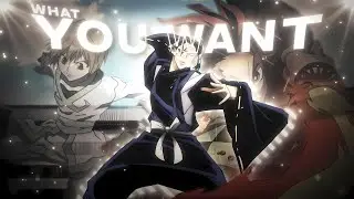 What You Want 2 - Anime Mix [Edit/AMV] 4k - First Flow edit + Project File