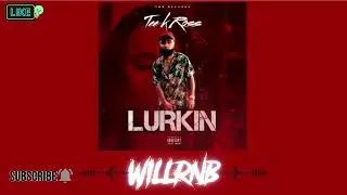 Tee K R&Oslash;ŚŚ - Lurkin (Prod. By Highlifeflo) (RnBass Music)