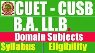 CUSB BA LLB Syllabus for CUET | Domain Subject Options | Eligibility Criteria