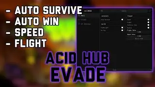 Evade Script | AcidHub | Auto Survive, Self Revive, & More