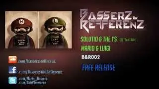 Solutio & The I's - Mario & Luigi Dj Tool (Basserz & Refferenz edit) FREE RELEASE