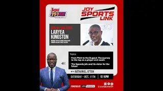 One on One with Laryea Kingston | Joy Sports Link with Nathaniel Attoh