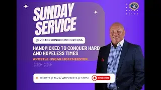 Handpicked To Conquer Hard And Hopeless Times - Apostle Oscar Hoffmeester