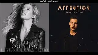 Love Me Like You Do x Attention - Ellie Goulding & Charlie Puth (Mashup)