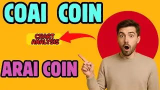 COAI & ARAI 📊 In-Depth Coin Chart Analysis & Price Action!