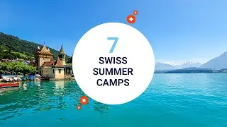 Top 7 Summer Camps in Switzerland for 2021