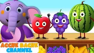 Acche Bache Channel - Phalo Ka Bazar Song फलों का बाजार + More Nursery Rhymes |