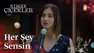 Meral'den ''Her şey sensin'' performansı | Kırgın Çiçekler Mix Sahneler