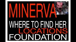 FOUNDATION TODAY: 07/14/21 WHERE TO FIND MINERVA FALLOUT 76 How do I find Minerva MINERVA LOCATIONS