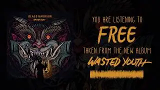 Glass Harbour - Free (Wasted Youth Album Stream)